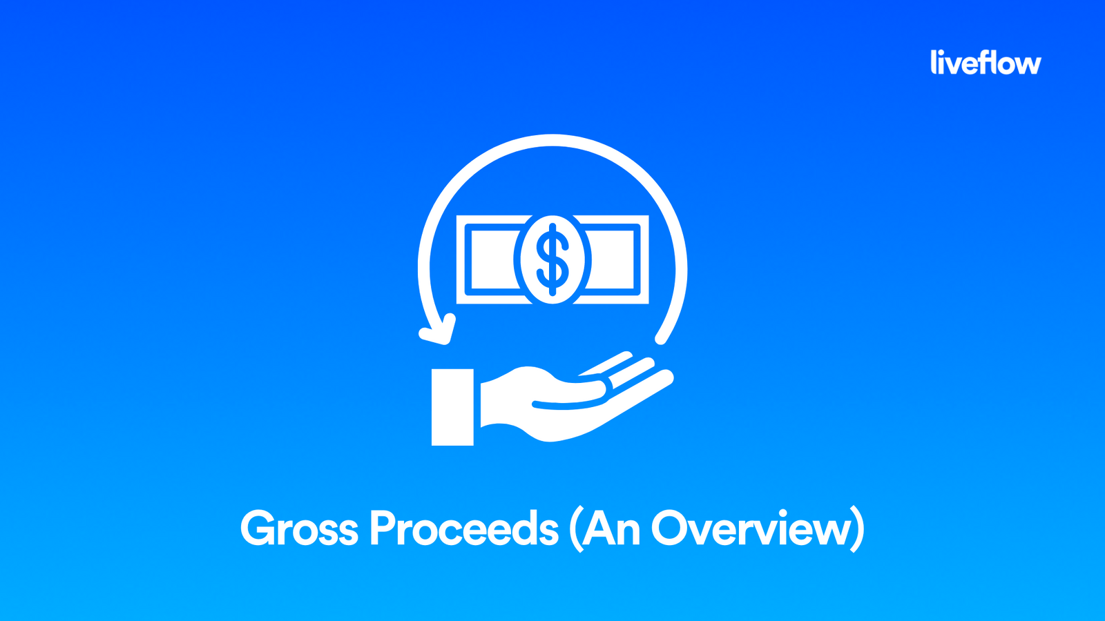 Gross Proceeds (An Overview) LiveFlow